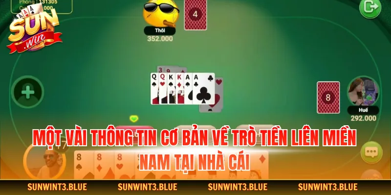 Một vài thông tin cơ bản về trò tiền liên miền Nam tại nhà cái